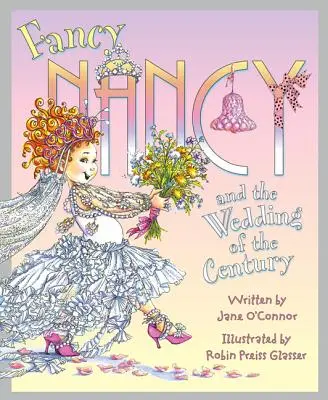 Fancy Nancy a svadba storočia - Fancy Nancy and the Wedding of the Century