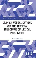Španielske verbalizácie a vnútorná štruktúra lexikálnych predikátov - Spanish Verbalisations and the Internal Structure of Lexical Predicates