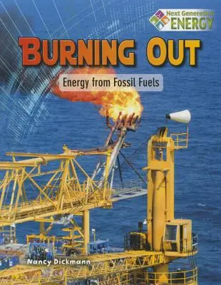 Vyhorenie: Energia z fosílnych palív - Burning Out: Energy from Fossil Fuels