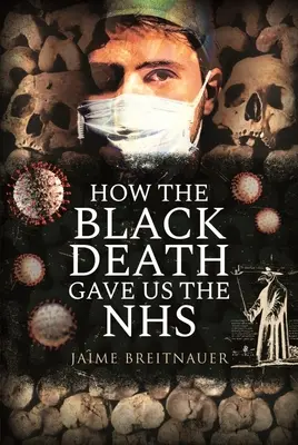 Ako nám čierna smrť dala NHS - How the Black Death Gave Us the Nhs