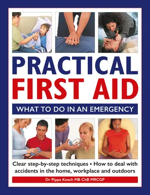 Praktická prvá pomoc: Praktická lekárska pomoc: Čo robiť v núdzových situáciách? - Practical First Aid: What to Do in an Emergency