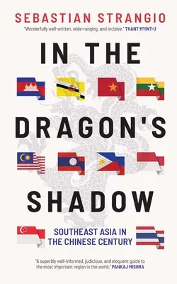 V tieni draka: Juhovýchodná Ázia v čínskom storočí - In the Dragon's Shadow: Southeast Asia in the Chinese Century