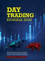 Denné obchodné signály 2022: Najlepší sprievodca nákupnými a predajnými signálmi pre denné obchodovanie a skalpovanie - Day Trading Signals 2022: The Best Guide to Buying and Selling Signals for Day Trading and Scalping