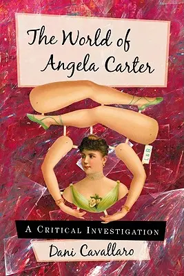 Svet Angely Carterovej: kritické skúmanie - The World of Angela Carter: A Critical Investigation