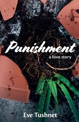 Trest: A Love Story: A Love Story - Punishment: A Love Story