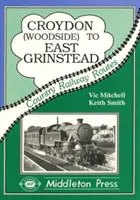 Croydon - East Grinstead - vrátane Woodside - Selsdon - Croydon to East Grinstead - Including Woodside to Selsdon