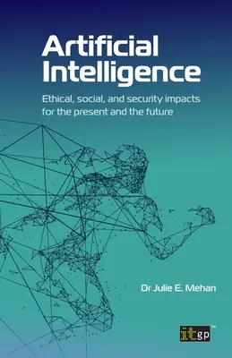Umelá inteligencia: Etické, sociálne a bezpečnostné dôsledky pre súčasnosť a budúcnosť - Artificial Intelligence: Ethical, social, and security impacts for the present and the future