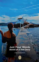 Len štyri slová: Na základe skutočného príbehu - Just Four Words: Based on a True Story
