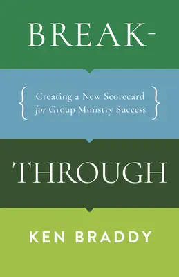 Prielom: Vytvorenie novej hodnotiacej tabuľky pre úspech skupinovej služby - Breakthrough: Creating a New Scorecard for Group Ministry Success