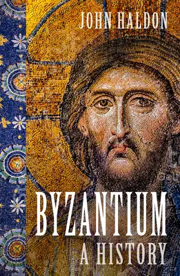 Byzancia: A History: A History - Byzantium: A History