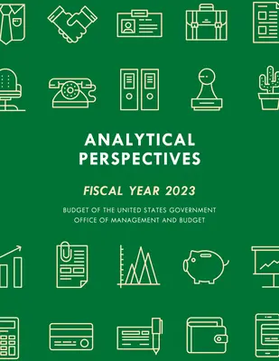Analytické perspektívy: Rozpočet vlády Spojených štátov amerických na fiškálny rok 2023 - Analytical Perspectives: Budget of the United States Government Fiscal Year 2023