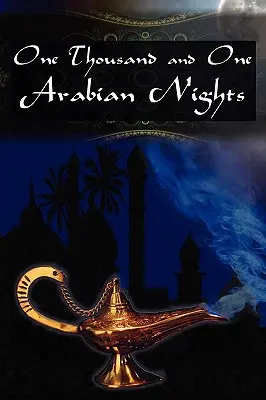 Tisíc a jedna arabská noc: Tisíc a jedna noc: Zábavy arabských nocí (The Arabian Nights Entertainments) - One Thousand and One Arabian Nights: The Arabian Nights Entertainments
