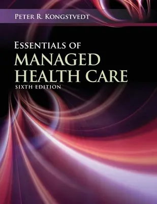 Základy riadenej zdravotnej starostlivosti - Essentials of Managed Health Care