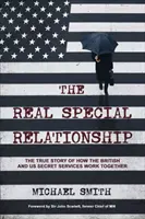 Skutočné špeciálne vzťahy - Pravdivý príbeh o tom, ako spolupracujú britské a americké tajné služby - Real Special Relationship - The True Story of How the British and US Secret Services Work Together