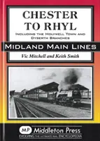 z Chesteru do Rhylu - vrátane odbočiek Holywell Town a Dyserth - Chester to Rhyl - Including the Holywell Town and Dyserth Branches