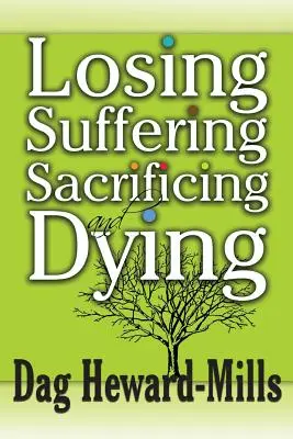 Prehrať, trpieť, obetovať sa a zomrieť - Losing, Suffering, Sacrificing and Dying