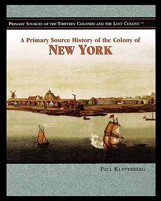 História kolónie New York z primárnych zdrojov - A Primary Source History of the Colony of New York