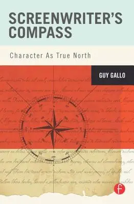 Kompas scenáristu: Postava ako pravý sever - Screenwriter's Compass: Character As True North