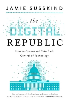 Digitálna republika: O slobode a demokracii v 21. storočí - The Digital Republic: On Freedom and Democracy in the 21st Century