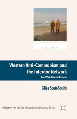 Západný antikomunizmus a sieť Interdoc: Medzinárodná studená vojna - Western Anti-Communism and the Interdoc Network: Cold War Internationale