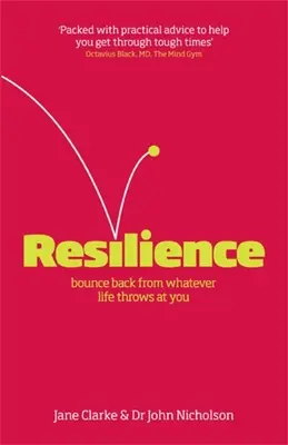 Odolnosť: Odrazte sa od všetkého, čo vám život pripraví - Resilience: Bounce Back from Whatever Life Throws at You