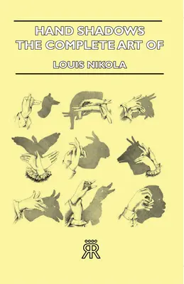Tieňohry rukou - Kompletné umenie tieňohry - Hand Shadows - The Complete Art Of Shadowgraphy