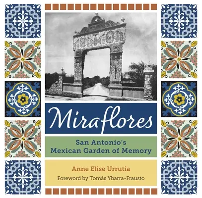 Miraflores: Mexická pamätná záhrada v San Antoniu - Miraflores: San Antonio's Mexican Garden of Memory