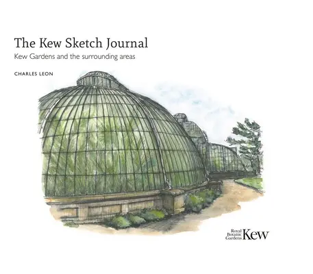 The Kew Sketch Journal: Kew Gardens a okolie - The Kew Sketch Journal: Kew Gardens and the Surrounding Areas