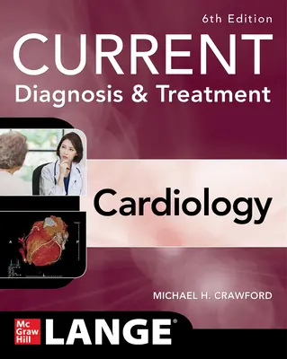 Súčasná diagnostika a liečba kardiológie, šieste vydanie - Current Diagnosis & Treatment Cardiology, Sixth Edition