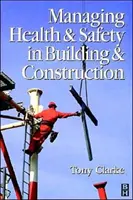 Riadenie bezpečnosti a ochrany zdravia pri práci v stavebníctve - Managing Health and Safety in Building and Construction