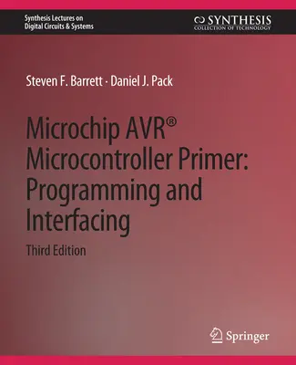 Microchip Avr(r) Microcontroller Primer: Programming and Interfacing, Third Edition