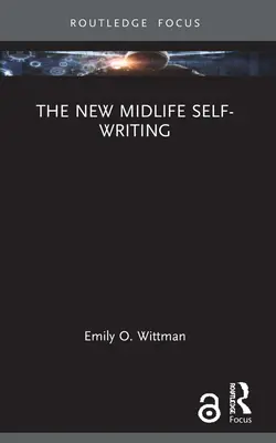Nové písanie o sebe v strednom veku - The New Midlife Self-Writing