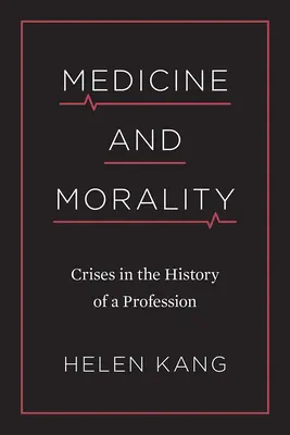 Medicína a morálka: Krízy v dejinách profesie - Medicine and Morality: Crises in the History of a Profession