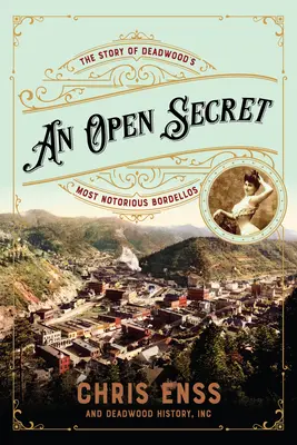 Otvorené tajomstvo: Príbeh najznámejšieho bordelu v Deadwoode - An Open Secret: The Story of Deadwood's Most Notorious Bordellos