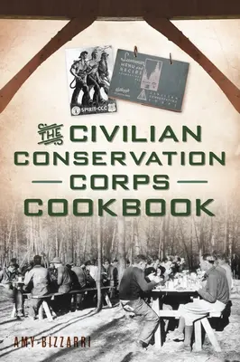 Kuchárska kniha Civilného ochranného zboru - The Civilian Conservation Corps Cookbook