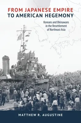 Od japonského impéria k americkej hegemónii: Kórejčania a Okinavčania pri presídľovaní severovýchodnej Ázie - From Japanese Empire to American Hegemony: Koreans and Okinawans in the Resettlement of Northeast Asia