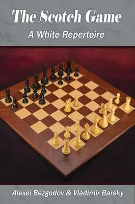 The Scotch Game: Biely repertoár - The Scotch Game: A White Repertoire