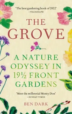 Háj: Prírodovedná odysea v 19 1/2 predných záhradách - The Grove: A Nature Odyssey in 19 1/2 Front Gardens