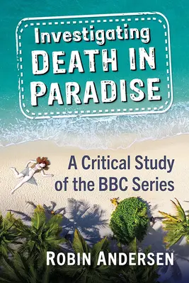 Vyšetrovanie smrti v raji: Hľadanie nového významu v mysterióznom seriáli BBC - Investigating Death in Paradise: Finding New Meaning in the BBC Mystery Series