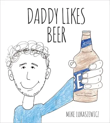 Táta má rád pivo - Daddy Likes Beer