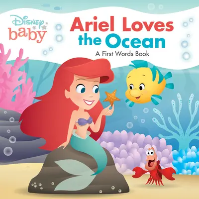 Disney Baby: Ariel miluje oceán: Knižka s prvými slovami: Arielka: Knižka s prvými slovami - Disney Baby: Ariel Loves the Ocean: A First Words Book