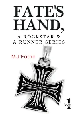 Ruka osudu, séria Rockstar a bežec - kniha prvá - Fate's Hand, A Rockstar and A Runner Series - Book One