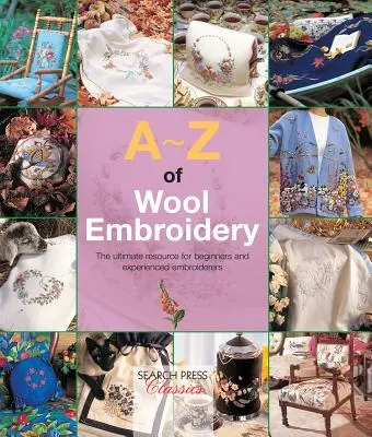 A-Z vyšívania vlnou: Príručka pre začiatočníkov a skúsených vyšívačov - A-Z of Wool Embroidery: The Ultimate Resource for Beginners and Experienced Embroiderers