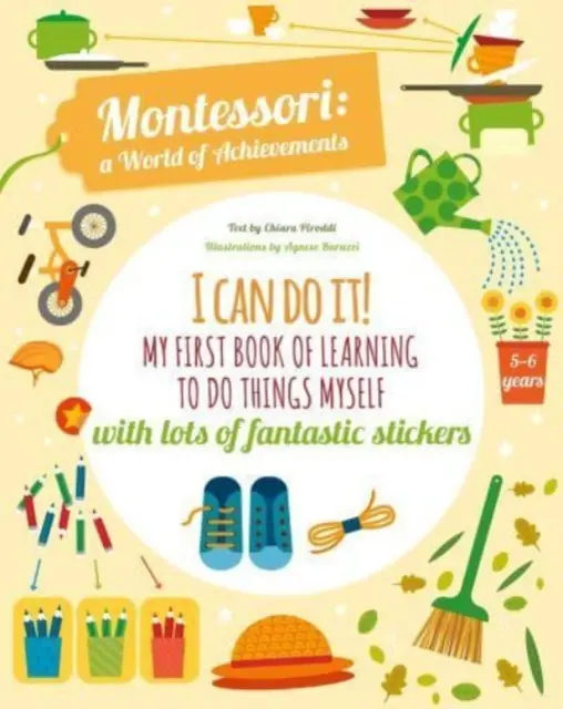Dokážem to! - Moja prvá kniha o tom, ako sa naučiť robiť veci sám: S množstvom fantastických samolepiek - I Can Do It! - My First Book of Learning to Do Things Myself: With Lots of Fantastic Stickers