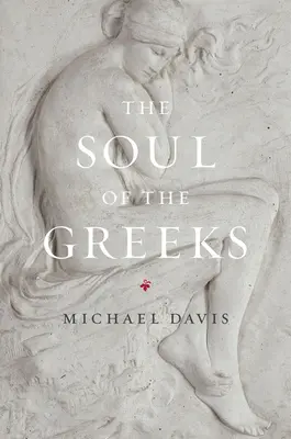 Duša Grékov: Gréci a ich vplyv na kultúru a kultúru Grécka: skúmanie - The Soul of the Greeks: An Inquiry