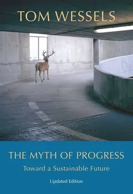 Mýtus pokroku: Na ceste k udržateľnej budúcnosti - The Myth of Progress: Toward a Sustainable Future