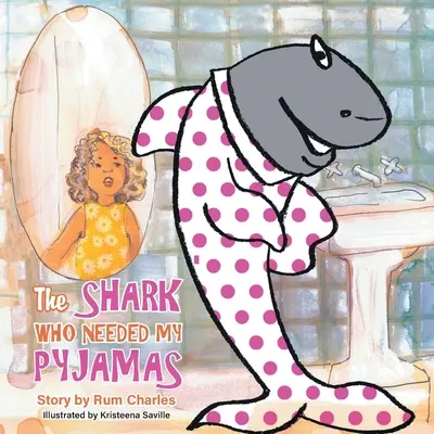 Žralok, ktorý potreboval moje pyžamo - The Shark Who Needed My Pyjamas