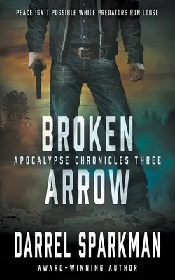 Zlomený šíp: Apokalyptický triler - Broken Arrow: An Apocalyptic Thriller