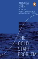 Problém studeného štartu - Ako spustiť a rozšíriť sieťové efekty - Cold Start Problem - How to Start and Scale Network Effects