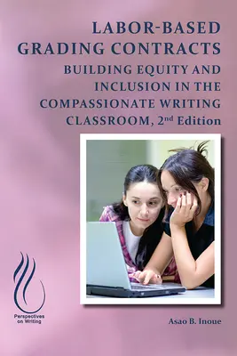 Zmluvy o triedení založené na práci: Tvorba rovnosti a inklúzie v súcitnej triede - Labor-Based Grading Contracts: Building Equity and Inclusion in the Compassionate Classroom